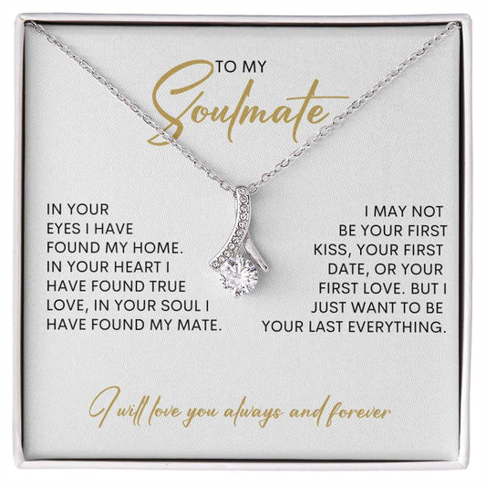 To My Soulmate | I Will Love You, Always & Forever - Alluring Beauty Necklace